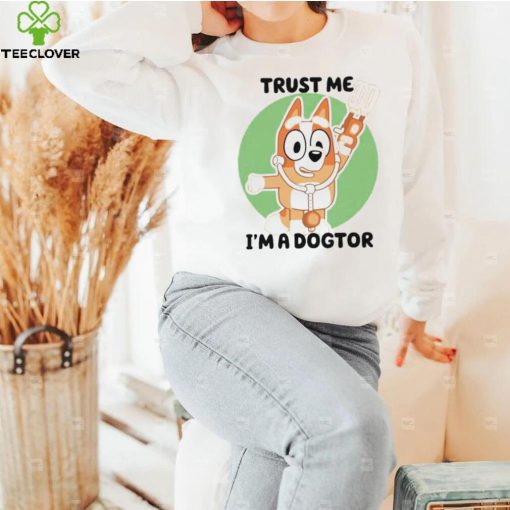 Chilli Heeler Bluey trust me I’m a dogtor hoodie, sweater, longsleeve, shirt v-neck, t-shirt