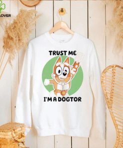 Chilli Heeler Bluey trust me I’m a dogtor hoodie, sweater, longsleeve, shirt v-neck, t-shirt