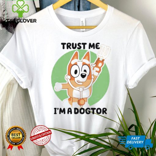 Chilli Heeler Bluey trust me I’m a dogtor hoodie, sweater, longsleeve, shirt v-neck, t-shirt