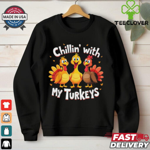 Chillin With My Turkeys Thanksgiving T Shirts