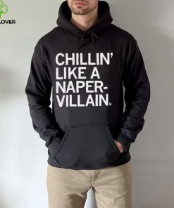 Chillin’ like a Naper Villain 2023 shirt 2 Chillin’ like a Naper Villain 2023 shirt