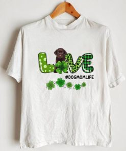 Chocolate Labrador Patrick Live Dog Mom Life Shirt