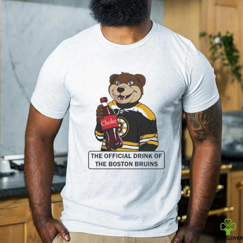 Choke – The Official Drink Of the Boston Bruins Shirt Choke – The Official Drink Of the Boston Bruins Shirt