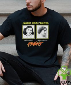 Choose Your Fighter Anne Frank Helen Keller Shirt