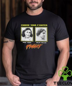 Choose Your Fighter Anne Frank Helen Keller Shirt