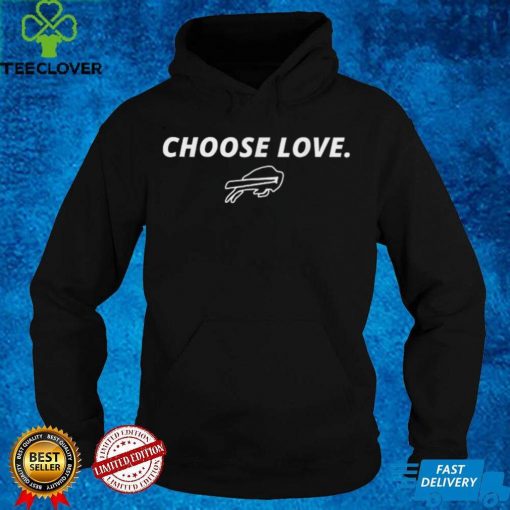 Choose love bills hoodie, sweater, longsleeve, shirt v-neck, t-shirt
