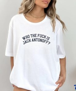 Chris Black Who The Fuck Is Jack Antonoff Shirt 2 Chris Black Who The Fuck Is Jack Antonoff Shirt
