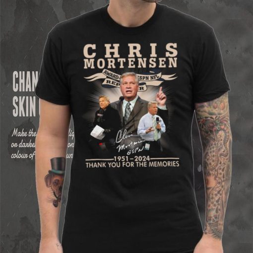Chris Mortensen Signature 1951 2024 Thank You For The Memories T Shirt