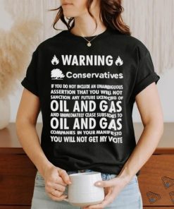 Chris Packham Warning Conservatives Democrats No Oil And Gas T Shirt