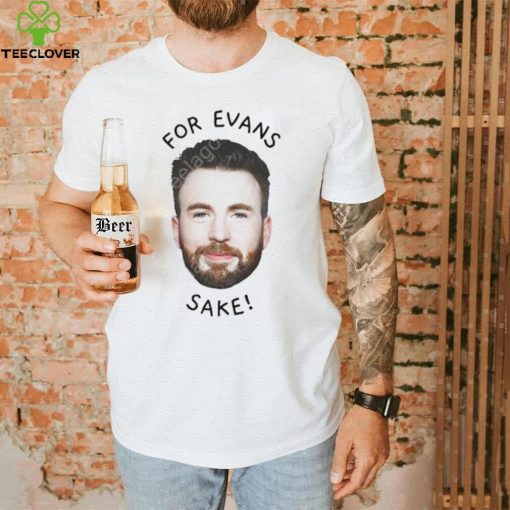 Chris evans for evan’s sake shirt