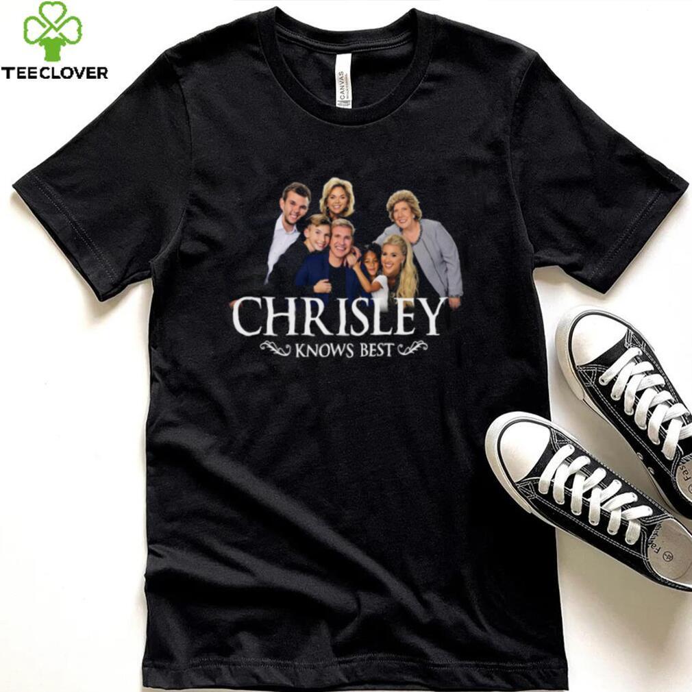 Chrisley knows best shirt Chrisley knows best shirt