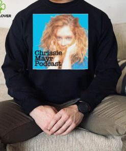 Chrissie Mayr Podcast Shirt