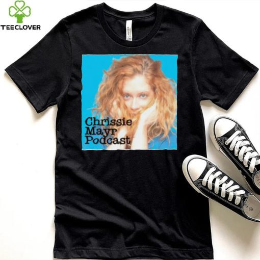Chrissie Mayr Podcast Shirt
