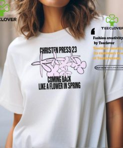 Christen Press 23 Coming Back Like A Flower In Spring Shirt 1 Christen Press 23 Coming Back Like A Flower In Spring Shirt