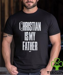 Christian Cage – Christian Is My Father Shirt