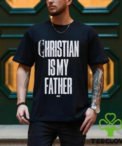 Christian Cage – Christian Is My Father Shirt