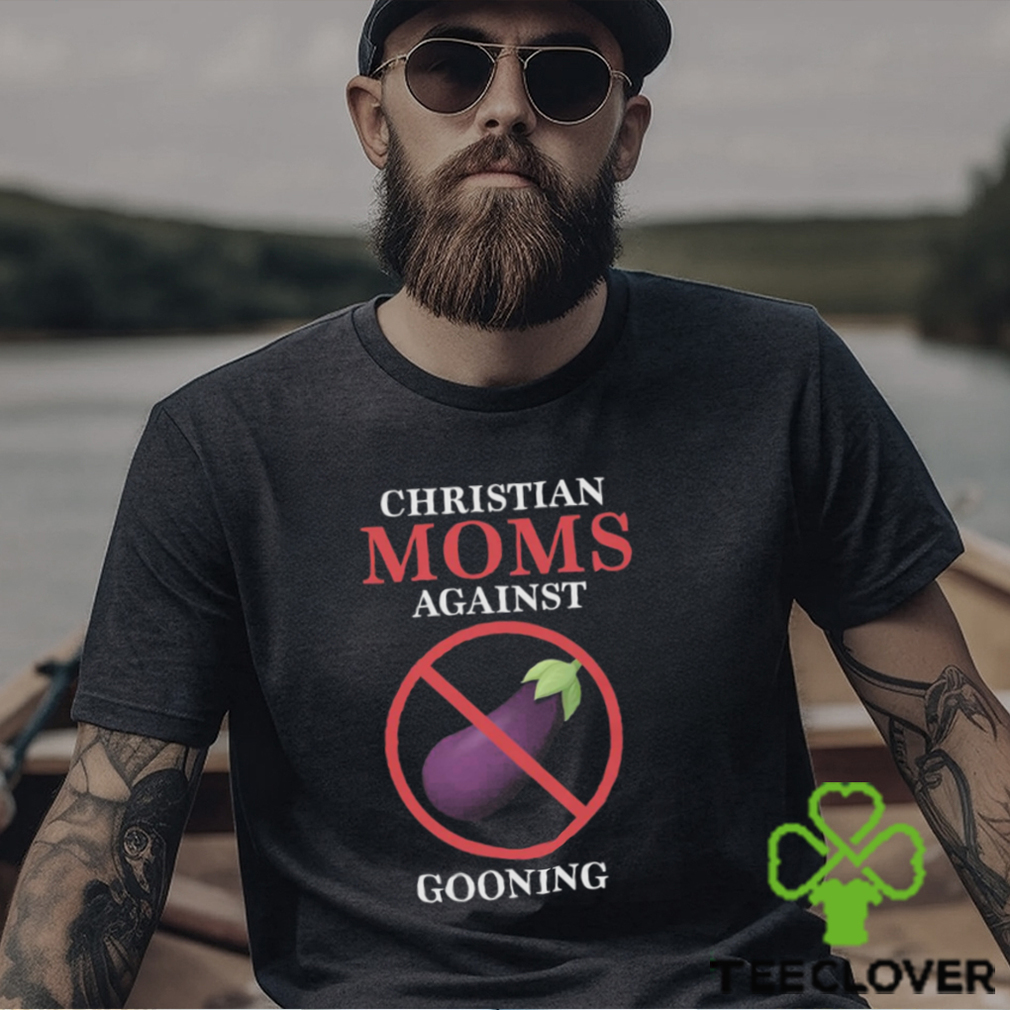 Christian Moms Against Gooning Shirt Christian Moms Against Gooning Shirt