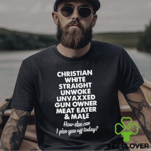 Christian White Straight Unwoke Unvaxxed Gun Owner Meat Eater & Male Shirt