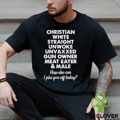 Christian White Straight Unwoke Unvaxxed Gun Owner Meat Eater & Male Shirt