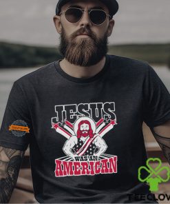 Christians Jesus Was An American Shirt