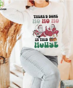 Christmas 2023 There's Some Ho Ho In This House Funny Twerking Santa shirt