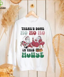 Christmas 2023 There's Some Ho Ho In This House Funny Twerking Santa shirt