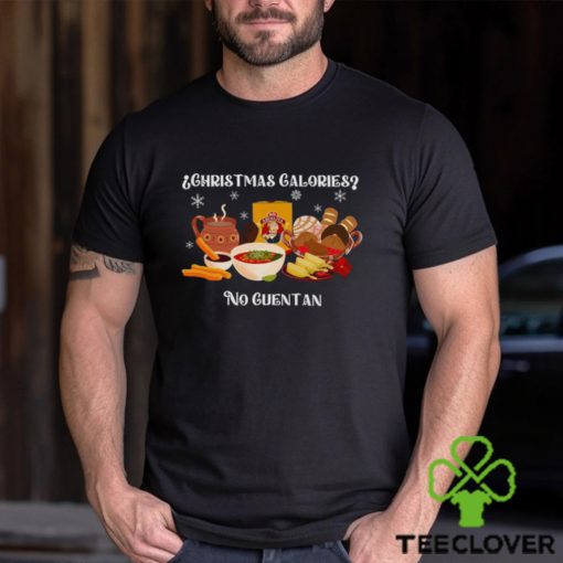 Christmas Calories No Cuentan Shirt