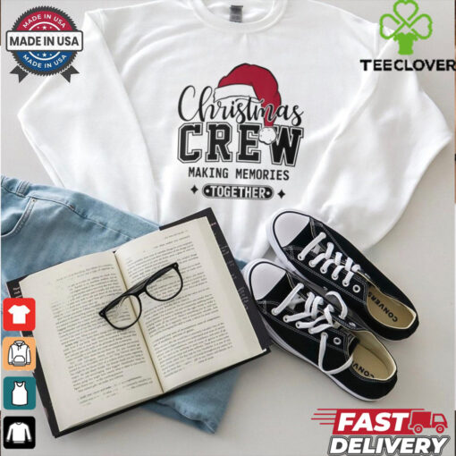 Christmas Crew Making Memories Together Matching Family T Shirt