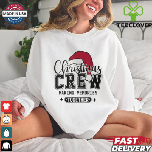Christmas Crew Making Memories Together Matching Family T Shirt