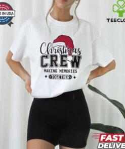 Christmas Crew Making Memories Together Matching Family T Shirt