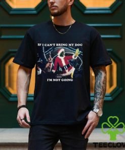 Christmas Grinch If I Cant Bring My Dog Im Not Going T Shirt 2 Christmas Grinch If I Cant Bring My Dog Im Not Going T Shirt