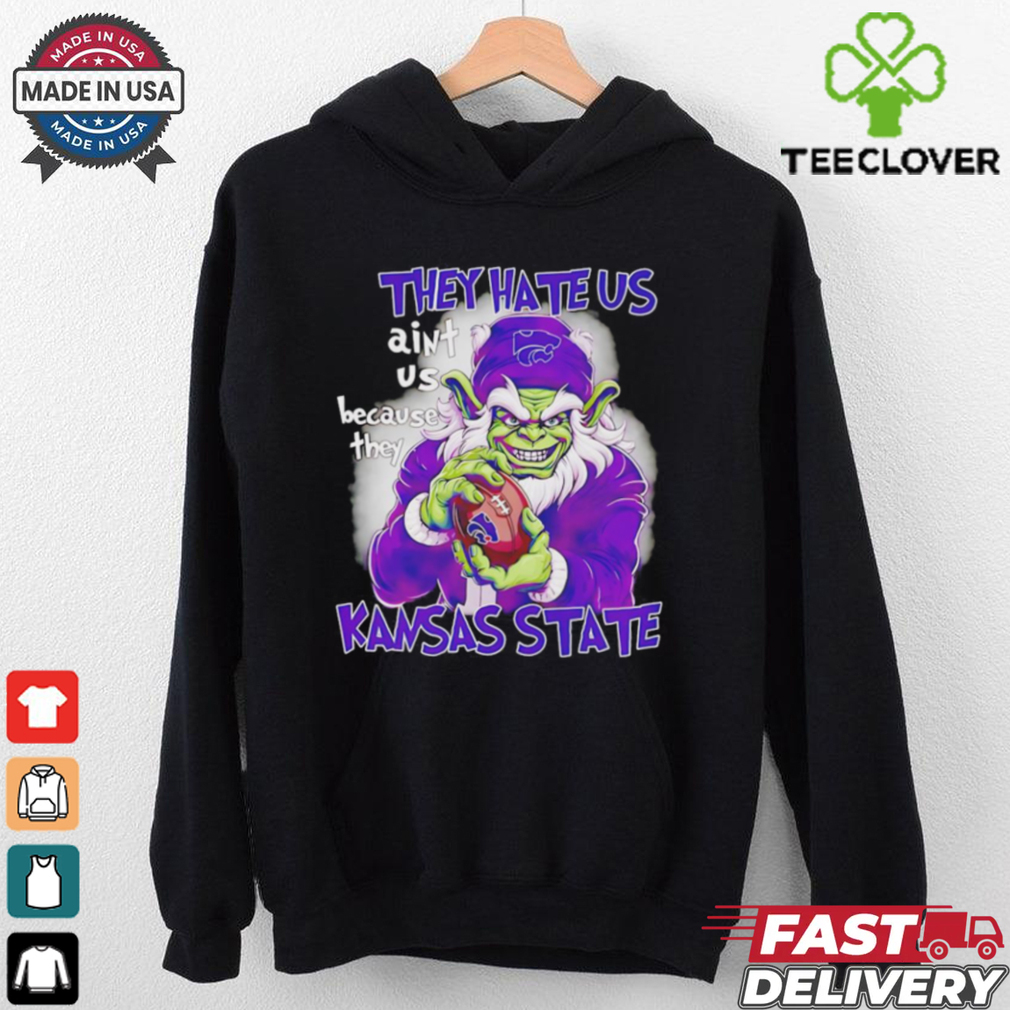 Christmas Grinch Kansas State Wildcats fan they hate us aint us shirt Christmas Grinch Kansas State Wildcats fan they hate us aint us shirt