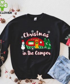 Christmas In The Camper Christmas Camping t hoodie, sweater, longsleeve, shirt v-neck, t-shirt