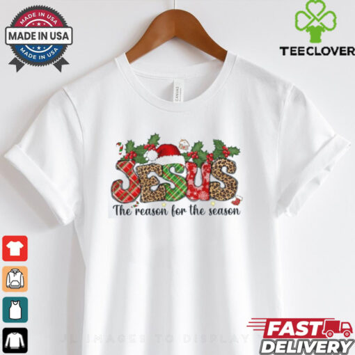 Christmas Jesus The Reason For The Season Shirt