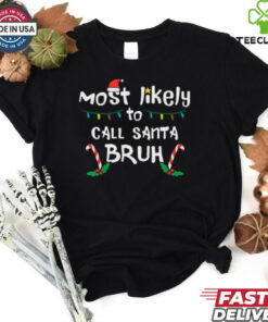 Christmas Likely Call Santa Bruh Xmas Family Men Women Kids T Shirt 3 Christmas Likely Call Santa Bruh Xmas Family Men Women Kids T Shirt