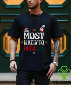 Christmas Meals Most Likely To Overeat shirt