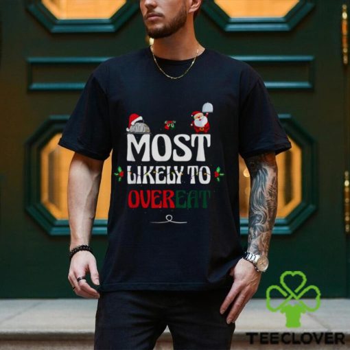 Christmas Meals Most Likely To Overeat shirt