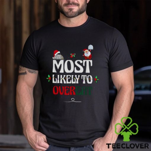 Christmas Meals Most Likely To Overeat shirt