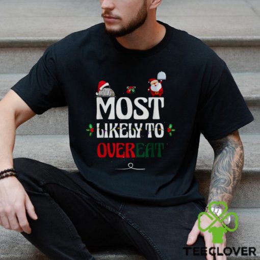 Christmas Meals Most Likely To Overeat shirt