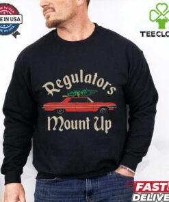 Christmas Regulators Mount Up T hoodie, sweater, longsleeve, shirt v-neck, t-shirt