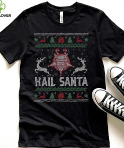 Christmas Santa Lover Shirt Hail Santa Funny Christmas Sweater Santa Reindeer Lover Gifts Christmas T Shirt 3 Christmas Santa Lover Shirt Hail Santa Funny Christmas Sweater Santa Reindeer Lover Gifts Christmas T Shirt