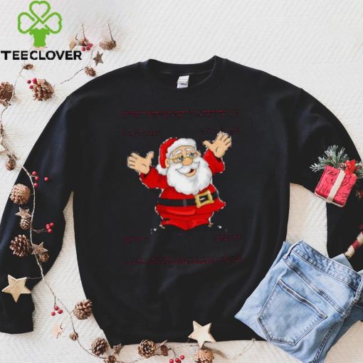 Christmas Santa Tell Me What You Want T Shirt