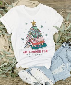 Christmas Tree All Booked For Christmas Shirt
