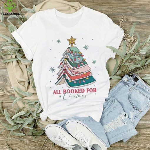 Christmas Tree All Booked For Christmas Shirt