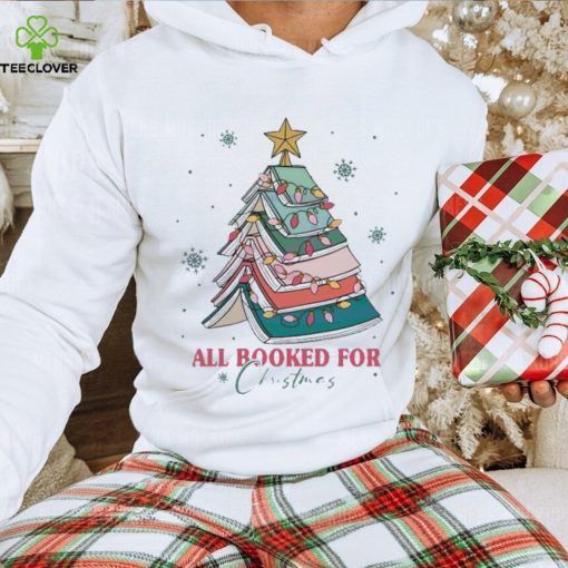 Christmas Tree All Booked For Christmas Shirt