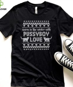 Christmas Ugly 2023 Warm In The Winter With Pussyboy Love T hoodie, sweater, longsleeve, shirt v-neck, t-shirt