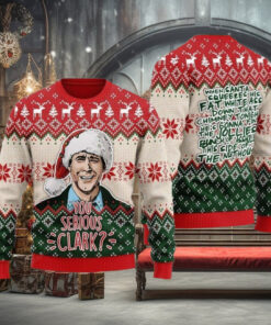 Christmas You Serious Clark Ugly Sweater, Griswold Ugly Christmas Sweater