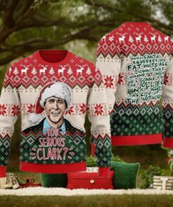 Christmas You Serious Clark Ugly Sweater, Griswold Ugly Christmas Sweater