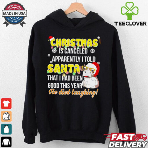 Christmas is canceled apparently I told Santa cow shirt