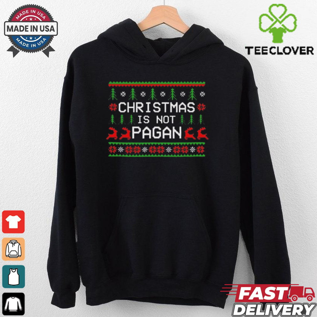 Christmas is not pagan shirt Christmas is not pagan shirt